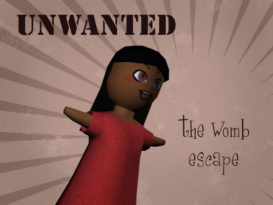 Unwanted - the womb escape